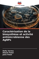 Caractérisation de la biosynthèse et activité antimicrobienne des AgNPs 6207331125 Book Cover