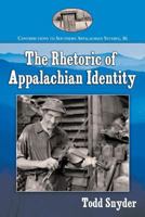 The Rhetoric of Appalachian Identity 0786478020 Book Cover