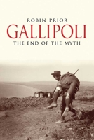 Gallipoli: The End of the Myth 0300149956 Book Cover