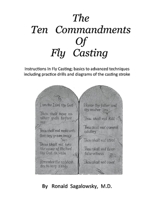 The Ten Commandments of Fly Casting: Instructions In Fly Casting; basics to advanced techniques including practice drills and diagrams of the casting stroke 1098360842 Book Cover