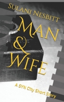 Man & Wife: A SYN City Short Story 1688116575 Book Cover