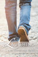 Laughing: . . . and Sometimes Tears 1490787542 Book Cover