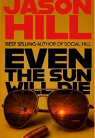 Even the Sun Will Die 1257940325 Book Cover
