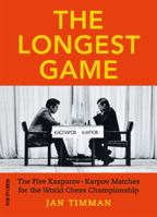 The Longest Game: The Five Kasparov-Karpov Matches for the World Chess Championship 9056918117 Book Cover