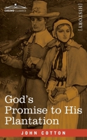 God's Promise to His Plantation 1646792726 Book Cover