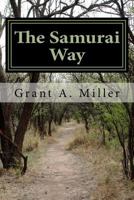The Samurai Way: Bushido Origins of Modern Day Martial Arts 1533047847 Book Cover