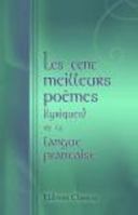 Les Cent Meilleurs Poemes (lyriques) de la Langue Française 0543777642 Book Cover
