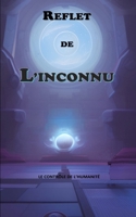 Reflet de l'Inconnu: Le Contrôle de l'Humanité B0BPGL6BSX Book Cover