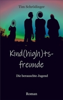 Kind(high)tsfreunde: Die berauschte Jugend B0B14JLMNC Book Cover