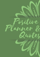 Positive Planner & Quotes: Positive planner for woman and girls. Self-help journal, used to discover and track your new growth. Focus and get a better ... beautiful gift for a friend or family. 1661513328 Book Cover