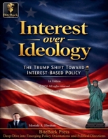 Interest over Ideology: The Trump Shift Toward Interest-Based Policy (Political Reviews) B0GK17Q7MZ Book Cover