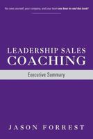 Leadership Sales Coaching: Executive Summary 0988752336 Book Cover