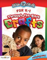 Through-The-Bible Crafts (Bible Fun Stuff for K-1): Through- The- Bible Crafts 1434768627 Book Cover