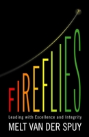 Fireflies: Leading with Excellence and Integrity 1632694301 Book Cover