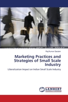 Marketing Practices and Strategies of Small Scale Industry 3659153427 Book Cover