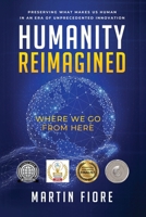 Humanity Reimagined: Where We Go From Here 1953943063 Book Cover