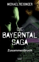 Die Bayerntal Saga: Zusammenbruch (German Edition) 3740770376 Book Cover