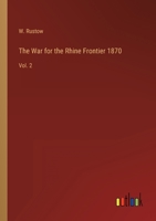 The War for the Rhine Frontier 1870: Vol. 2 3368165984 Book Cover