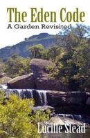 The Eden Code: A Garden Revisited 1491282754 Book Cover