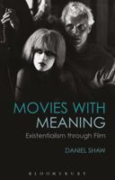 Movies with Meaning: Existentialism through Film 1474299296 Book Cover