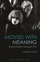 Movies with Meaning: Existentialism through Film 147429930X Book Cover