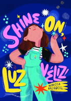 Shine On, Luz Veliz! B0GN6J27TN Book Cover