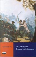 Lermontov: Tragedy in the Caucasus 0860720683 Book Cover
