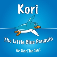 Kori: The Little Blue Penguin 0986466913 Book Cover