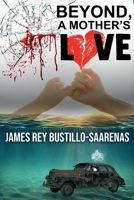 Beyond a Mother’s Love B0CN11MGCF Book Cover