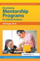 Developing Mentorship Programs for Gifted Students (Practical Strategies Series in Gifted Education) 1593631723 Book Cover