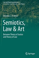 Semiotics, Law & Art: Between Theory of Justice and Theory of Law 3030588823 Book Cover
