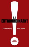 Be Extraordinary! 0988254719 Book Cover