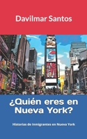 ¿Quién eres en Nueva York?: Historias de Inmigrantes en Nueva York B08TKD4HC1 Book Cover