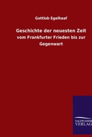 Geschichte der neuesten Zeit: vom Frankfurter Frieden bis zur Gegenwart (German Edition) 336842064X Book Cover