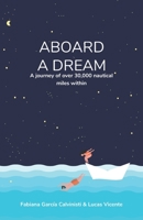 Aboard a Dream: A journey of over 30,000 nautical miles within 9993902772 Book Cover