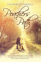 Poachers Path: On the Eve of Her Husband Hugh's Accident Sam Learns a Devastating Secret That Will Later Put Her Life in Danger from an Unknown and Sinister Source. . 154410345X Book Cover