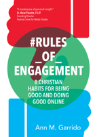 #Rules_of_Engagement: 8 Christian Habits for Being Good and Doing Good Online 1646800591 Book Cover