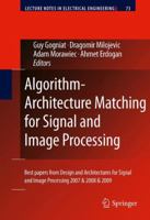 Algorithm-Architecture Matching for Signal and Image Processing: Best papers from Design and Architectures for Signal and Image Processing 2007 & 2008 ... 9048199646 Book Cover