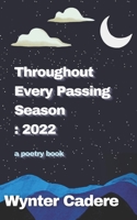 Throughout Every Passing Season: 2022 B0BMNKQZ7K Book Cover