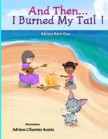 And Then...I Burned My Tail! 9659266316 Book Cover