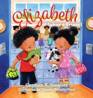 Elizabeth Makes a Friend 173233627X Book Cover
