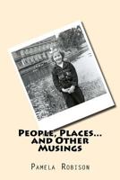 People, Places, and Other Musings 1536997242 Book Cover