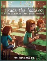 Trace the Letters of The Alphabet and Sight Words for Kids - B0C6WFZVMF Book Cover