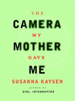 The Camera My Mother Gave Me 0679763430 Book Cover