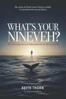 What's Your Nineveh?: When Running from Your Calling Becomes Its Own Kind of Hell B0GGLHXK4K Book Cover