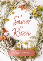 A Savior Is Risen: An Easter Devotional 0310463238 Book Cover