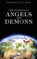 The Politics of Angels and Demons 154562402X Book Cover