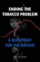 Ending the Tobacco Problem: A Blueprint for the Nation 0309103827 Book Cover