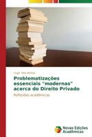 Problematizacoes Essenciais "Modernas" Acerca Do Direito Privado 3639683153 Book Cover