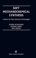 Soft Mechanochemical Synthesis: A Basis for New Chemical Technologies 0792374312 Book Cover